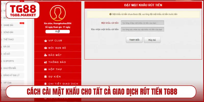 Cách cài mật khẩu cho tất cả giao dịch rút tiền TG88