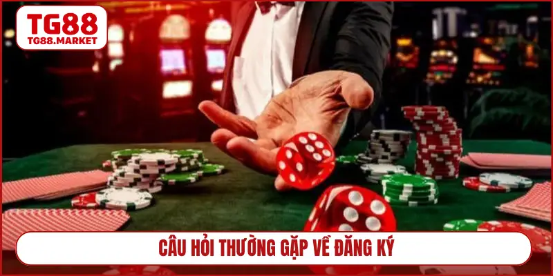 Câu hỏi thường gặp về đăng ký