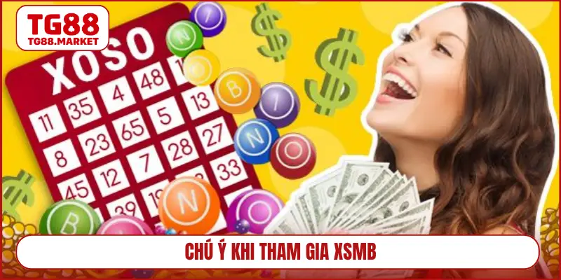 Chú ý khi tham gia XSMB