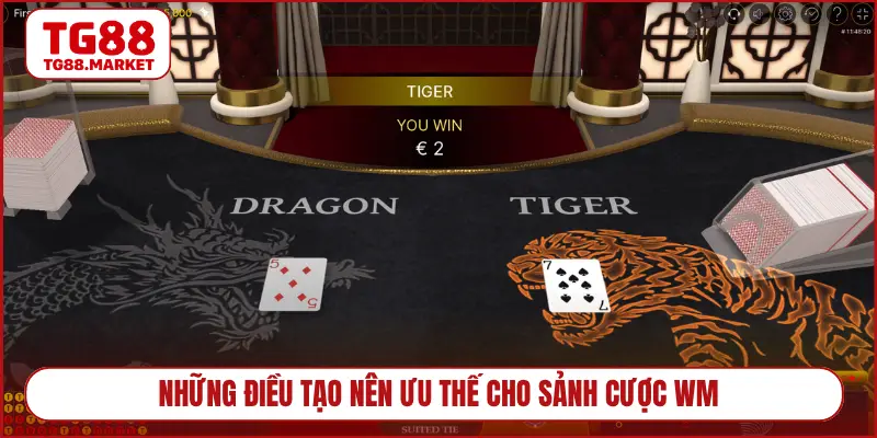 Những điều tạo nên ưu thế cho sảnh cược WM