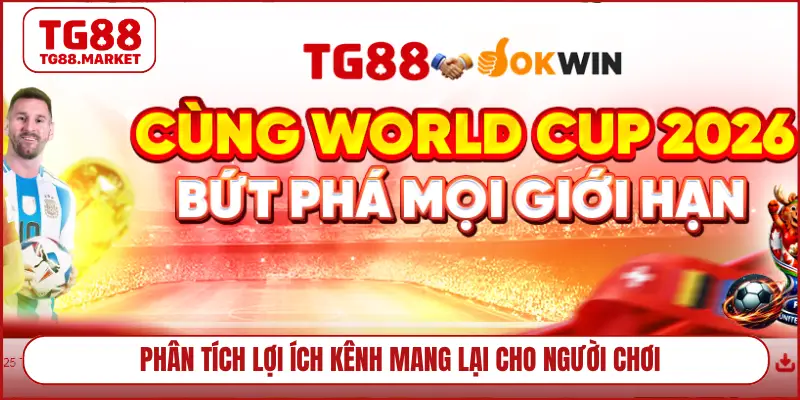 Phân tích lợi ích kênh mang lại cho người chơi